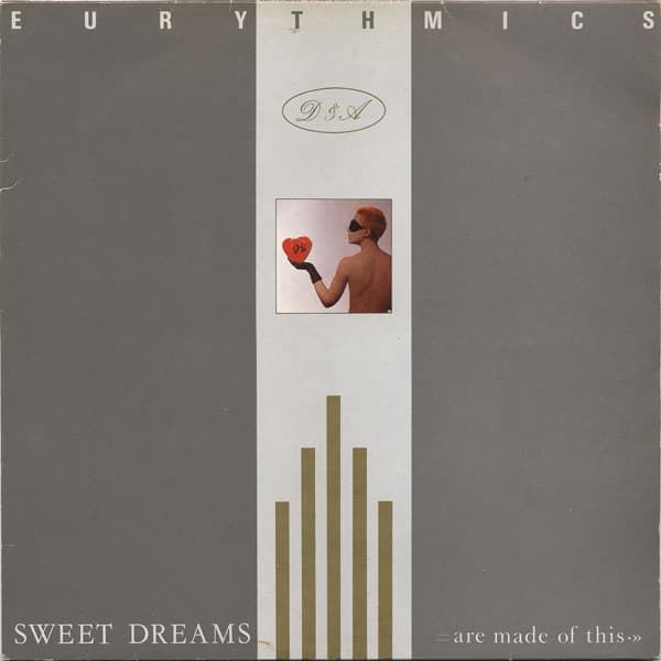 Eurythmics — Sweet Dreams Are Made Of This